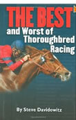 The Best and Worst of Thoroughbred Racing