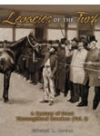 Legacies of the Turf: A Century of Great Thoroughbred Breeders, Vols. I and II